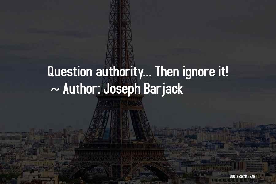 Joseph Barjack Quotes 1144417