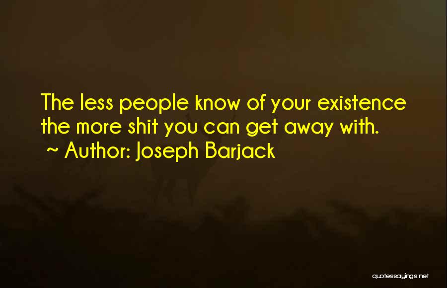 Joseph Barjack Quotes 817496