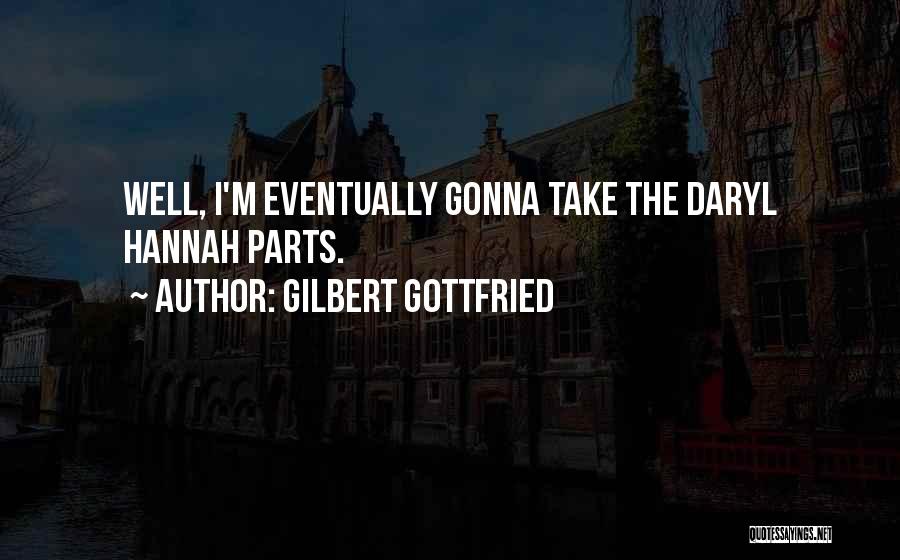 Joseph Benedict Chifley Quotes By Gilbert Gottfried