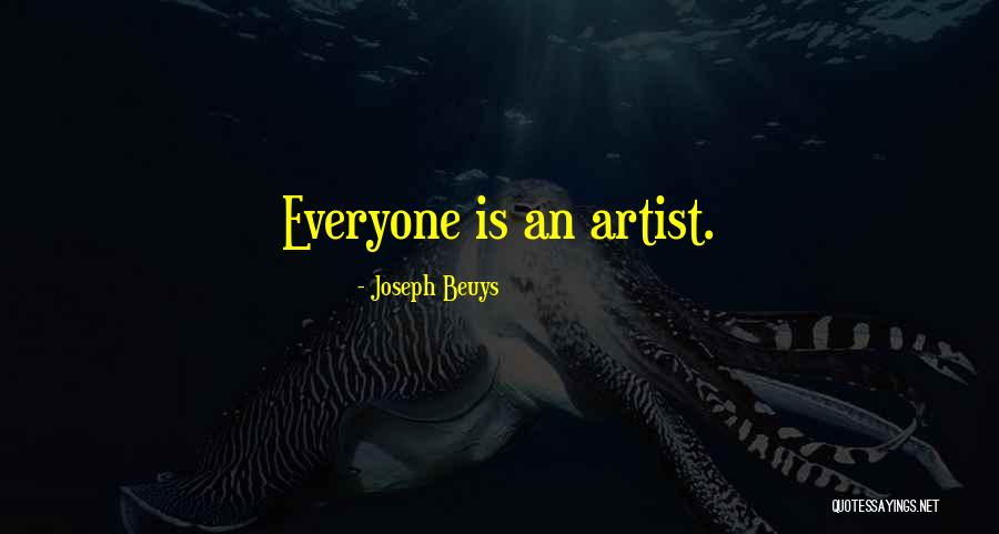 Joseph Beuys Artist Quotes By Joseph Beuys Joseph Beuys Artist Quotes By Joseph Beuys