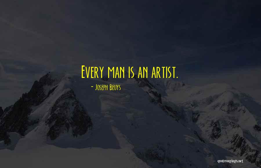 Joseph Beuys Artist Quotes By Joseph Beuys Joseph Beuys Artist Quotes By Joseph Beuys