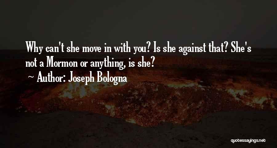 Joseph Bologna Quotes 1413183