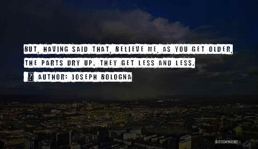 Joseph Bologna Quotes 693731