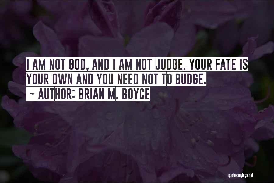 Joseph Boyce Quotes By Brian M. Boyce