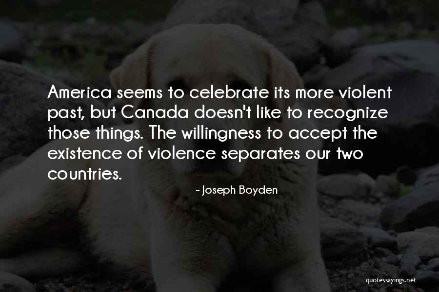 Joseph Boyden Quotes 1579691