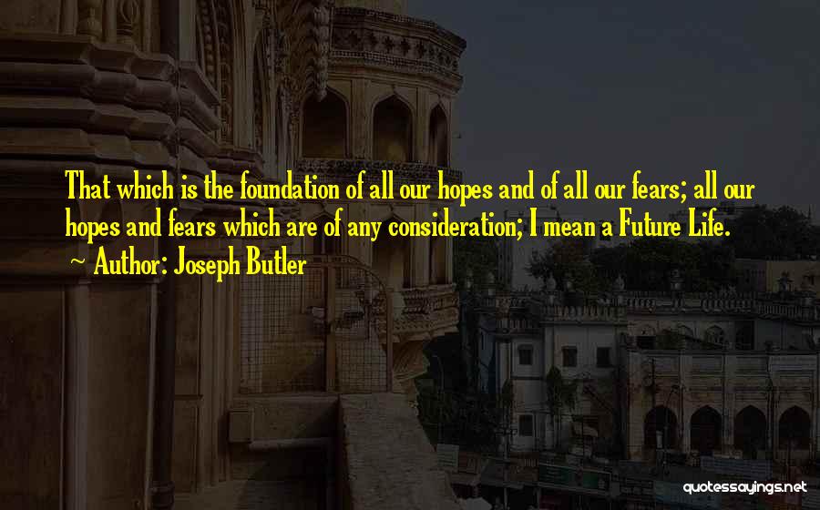 Joseph Butler Quotes 2152456