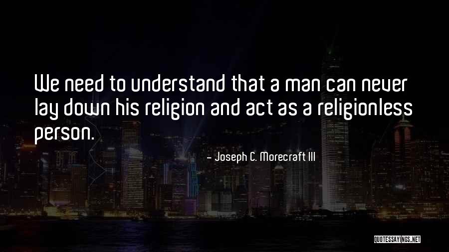 Joseph C. Morecraft III Quotes 1409601