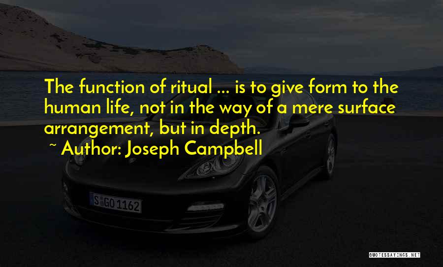 Joseph Campbell Ritual Quotes By Joseph Campbell