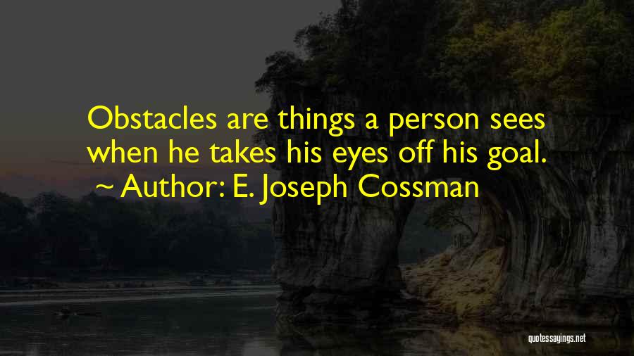 Joseph Cossman Quotes By E. Joseph Cossman