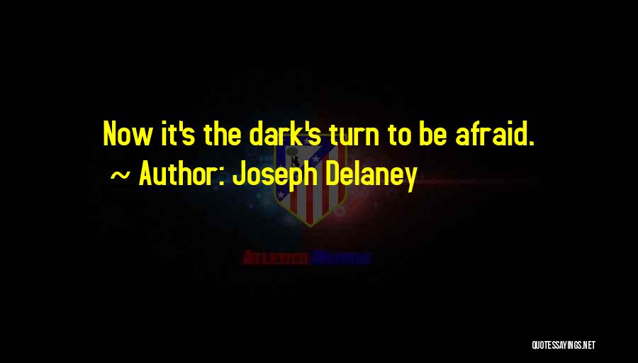 Joseph Delaney Quotes 799036