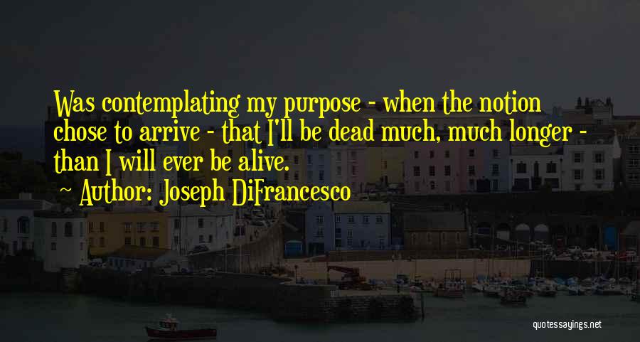 Joseph DiFrancesco Quotes 621786