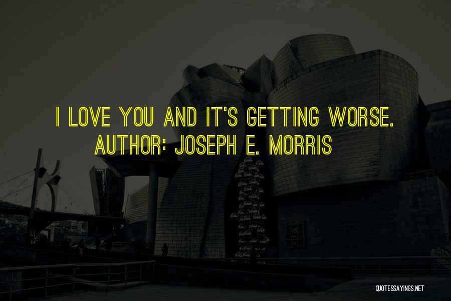 Joseph E. Morris Quotes 2024251