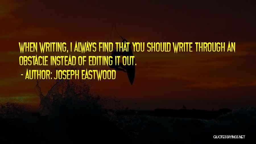 Joseph Eastwood Quotes 1457310