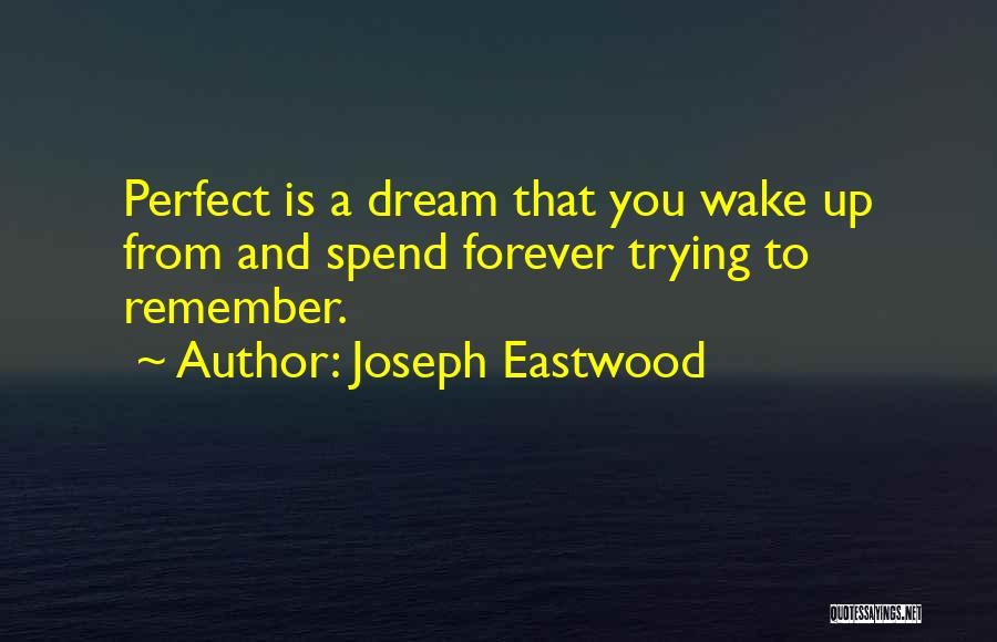 Joseph Eastwood Quotes 693934