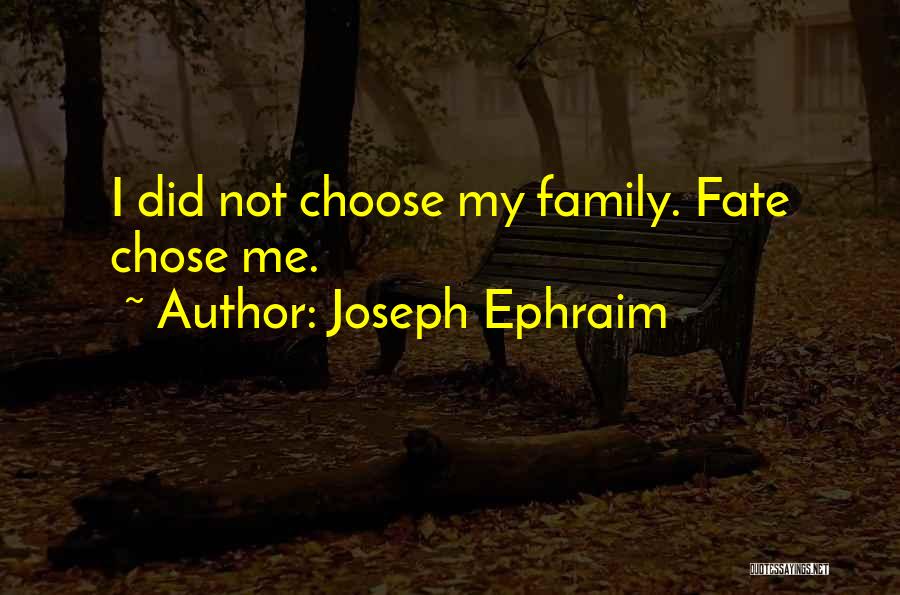 Joseph Ephraim Quotes 2089472 Joseph Ephraim Quotes 2089472