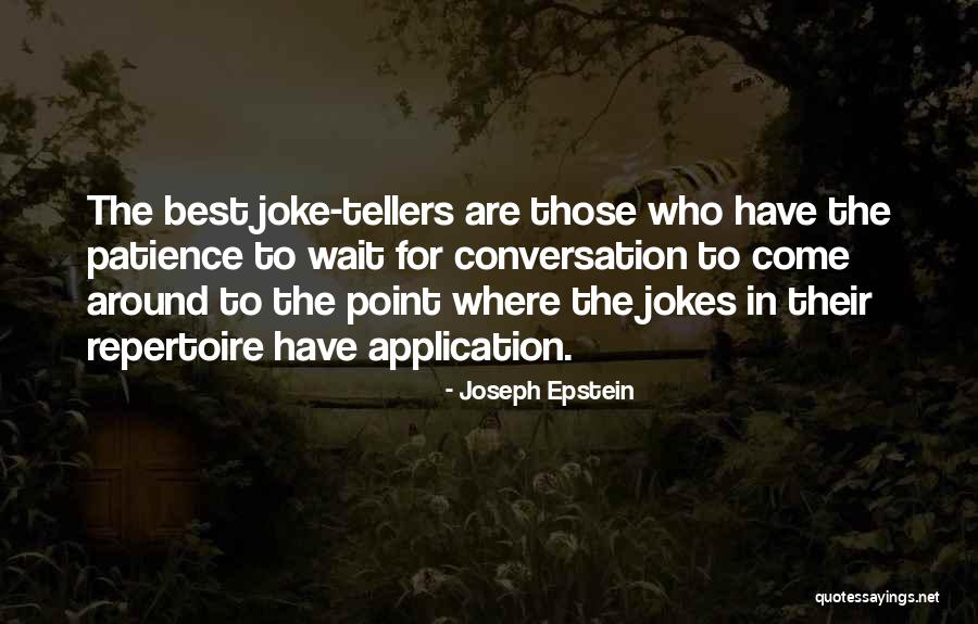 Joseph Epstein Quotes 1490826