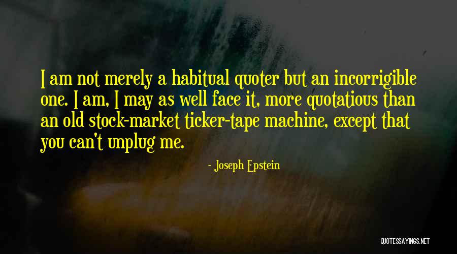 Joseph Epstein Quotes 1599839 Joseph Epstein Quotes 1599839
