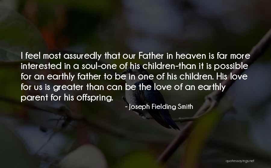 Joseph Fielding Smith Quotes 2214382 Joseph Fielding Smith Quotes 2214382