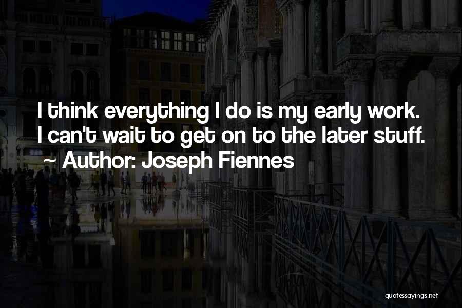 Joseph Fiennes Quotes 767289