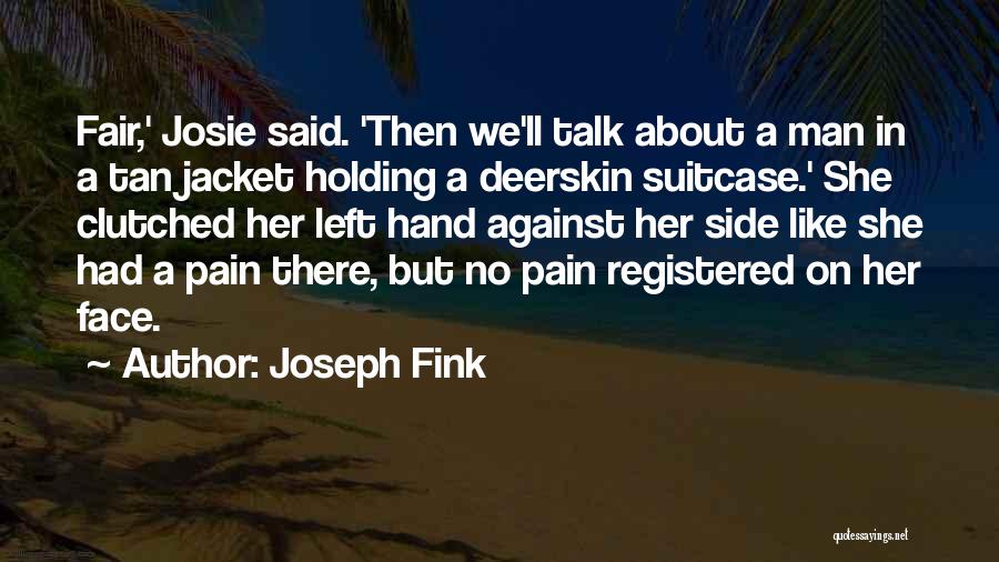 Joseph Fink Quotes 1852721