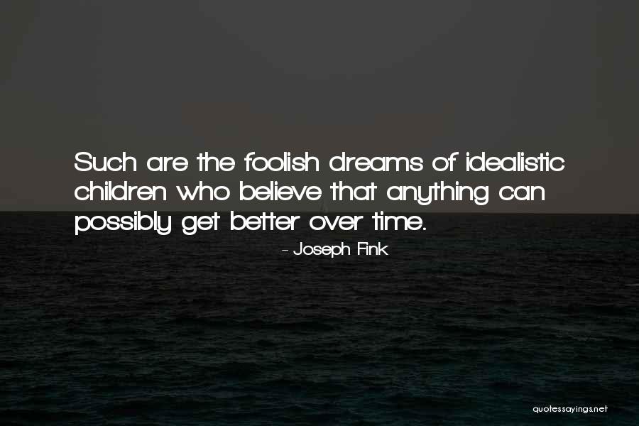 Joseph Fink Quotes 2126819