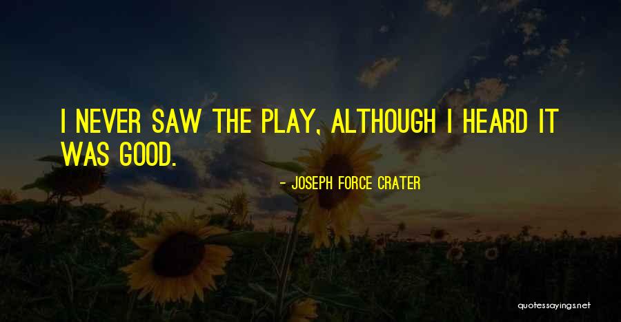 Joseph Force Crater Quotes 1596512 Joseph Force Crater Quotes 1596512
