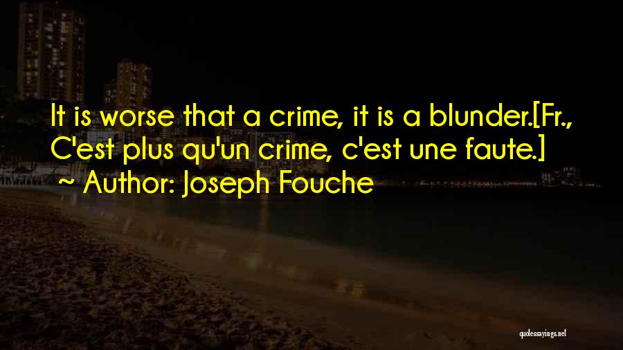 Joseph Fouche Quotes 2219168