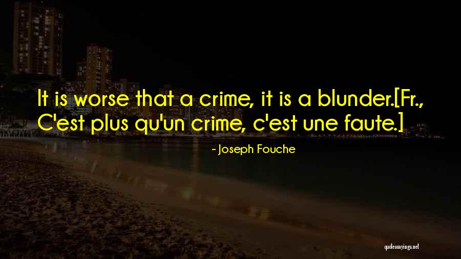 Joseph Fouche Quotes 2219168