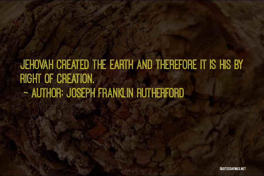 Joseph Franklin Rutherford Quotes 282440