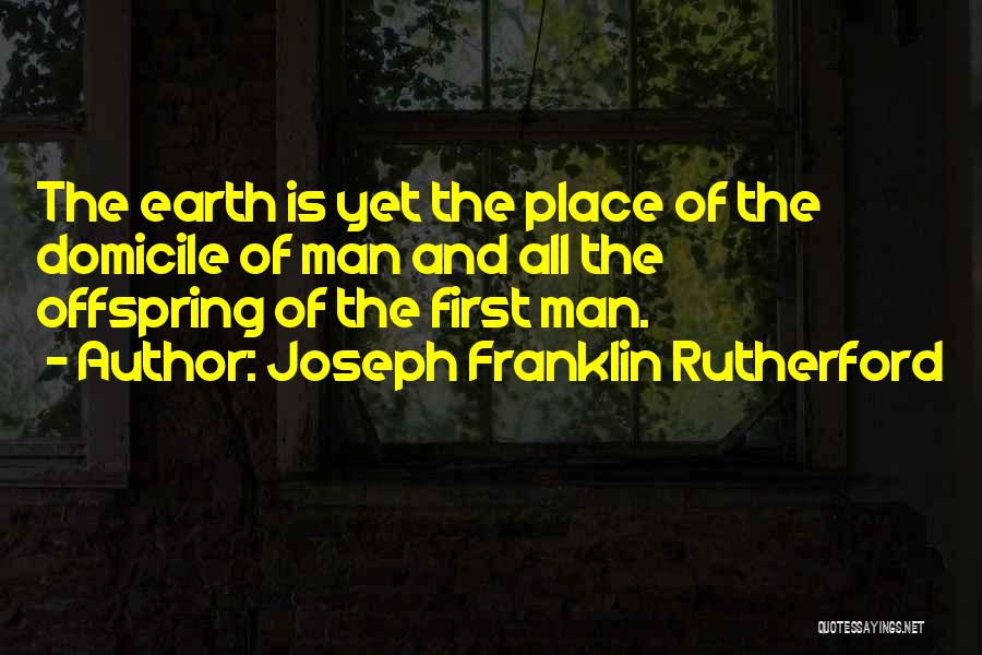 Joseph Franklin Rutherford Quotes 313006