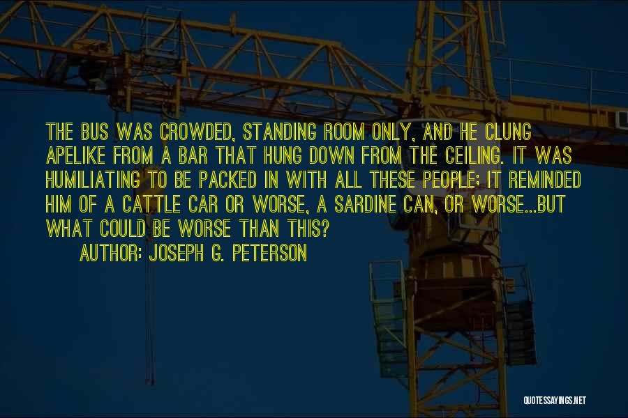 Joseph G. Peterson Quotes 376997