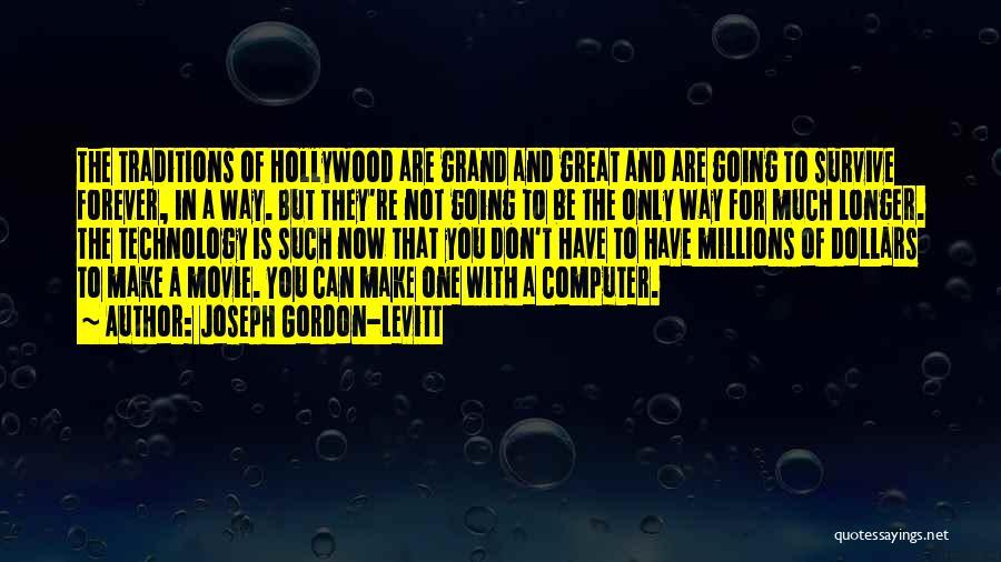 Joseph Gordon Levitt Movie Quotes By Joseph Gordon-Levitt