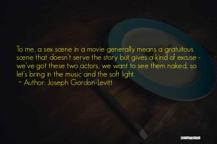 Joseph Gordon Levitt Movie Quotes By Joseph Gordon-Levitt