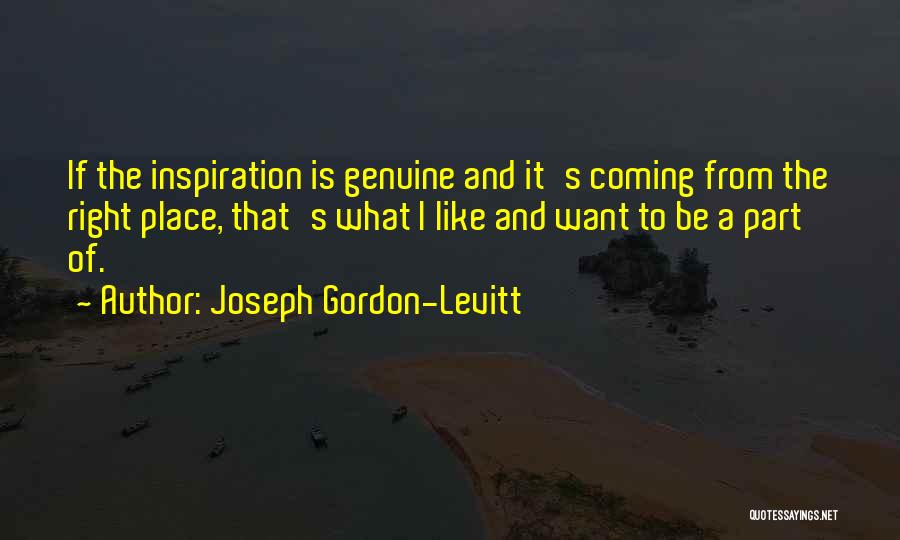 Joseph Gordon-Levitt Quotes 1107030