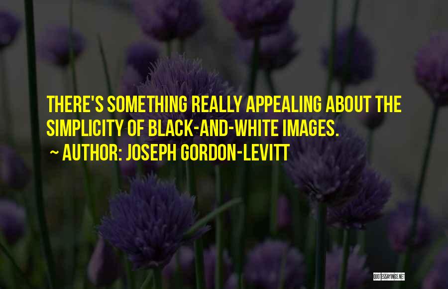 Joseph Gordon-Levitt Quotes 1669726