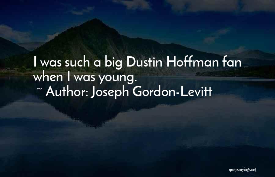 Joseph Gordon-Levitt Quotes 2072713