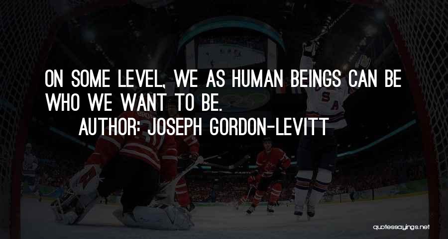 Joseph Gordon-Levitt Quotes 457033