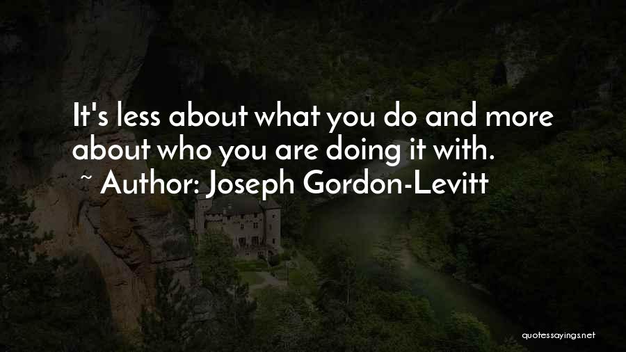 Joseph Gordon-Levitt Quotes 533159