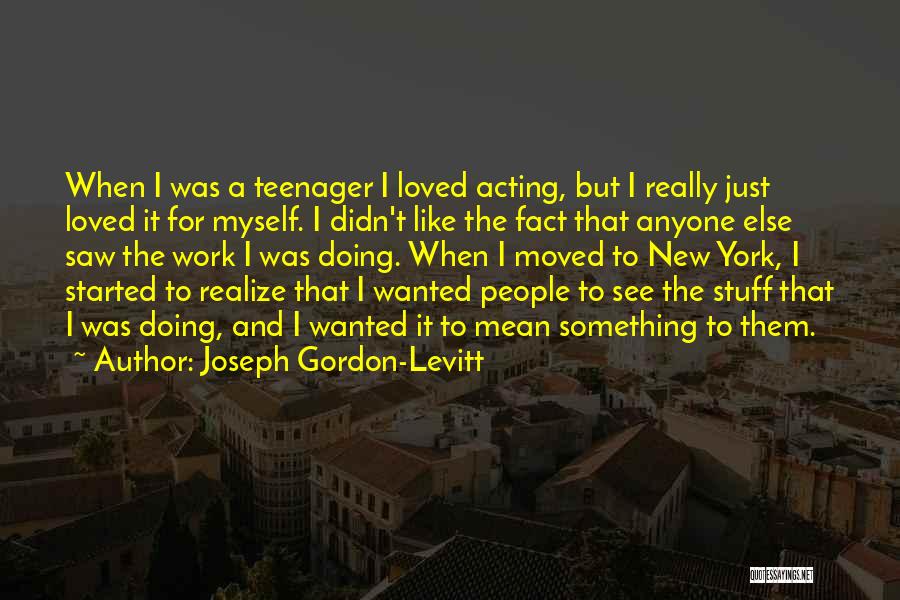 Joseph Gordon-Levitt Quotes 815620