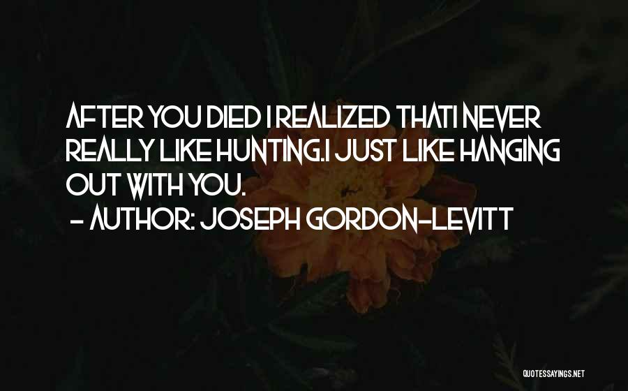 Joseph Gordon-Levitt Quotes 929003