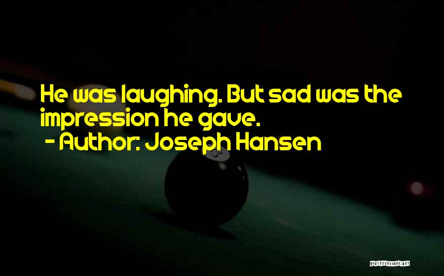 Joseph Hansen Quotes 1271915
