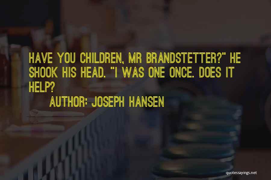 Joseph Hansen Quotes 660281