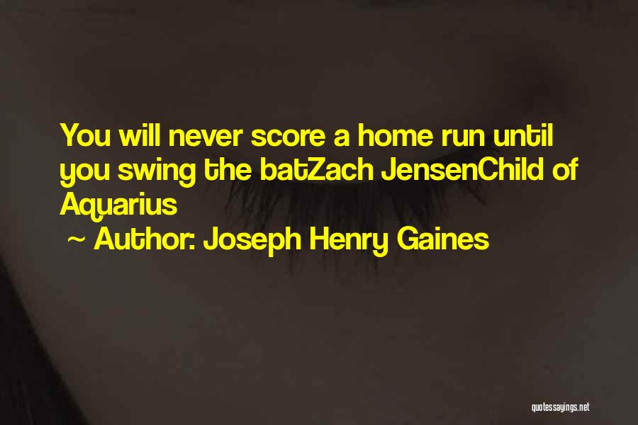 Joseph Henry Gaines Quotes 596408