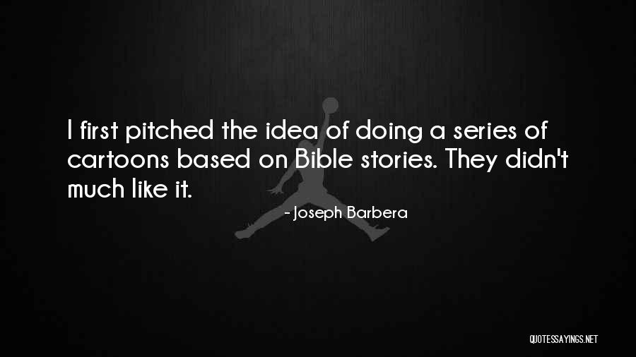 Joseph In The Bible Quotes By Joseph Barbera Joseph In The Bible Quotes By Joseph Barbera