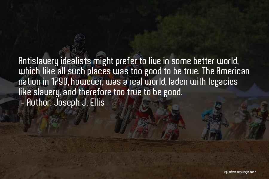 Joseph J. Ellis Quotes 1074122