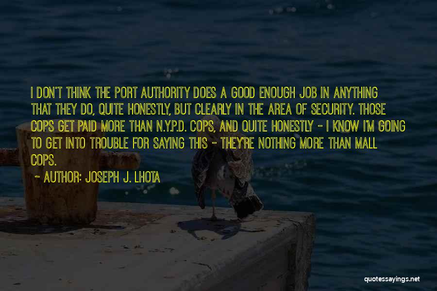 Joseph J. Lhota Quotes 2077922