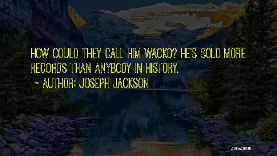 Joseph Jackson Quotes 1565533