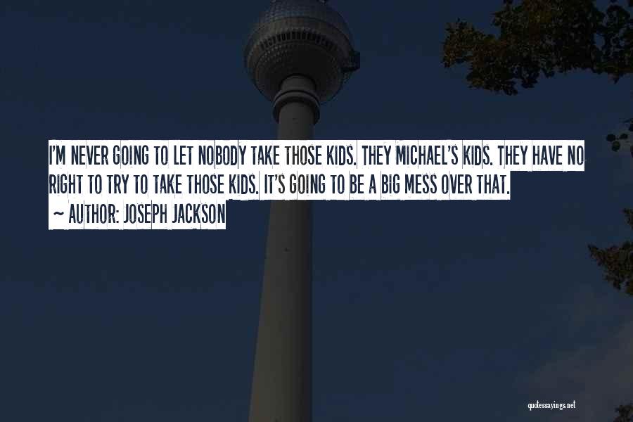 Joseph Jackson Quotes 1665244