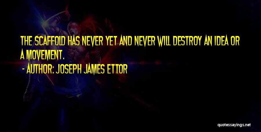 Joseph James Ettor Quotes 1803668