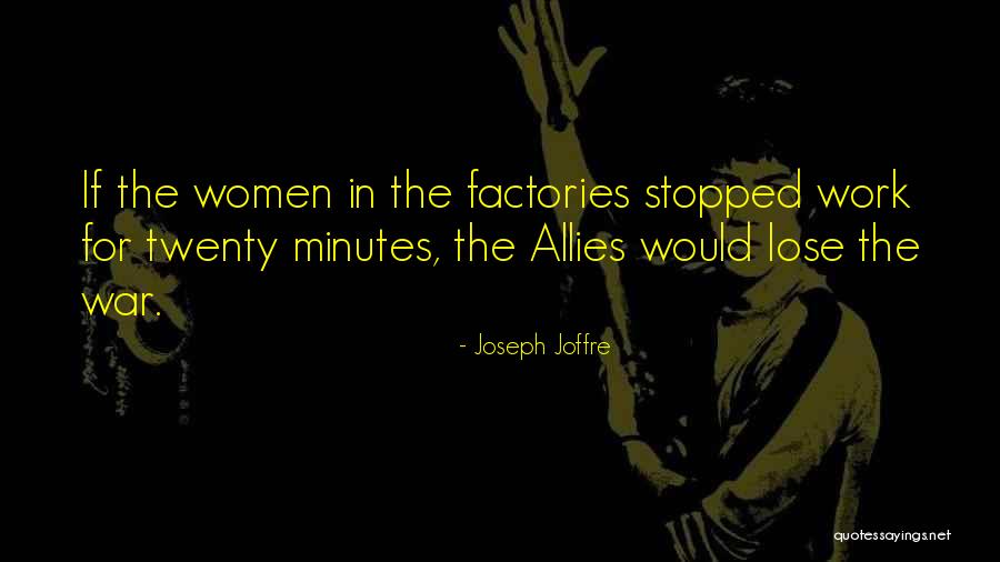 Joseph Joffre Quotes 238830